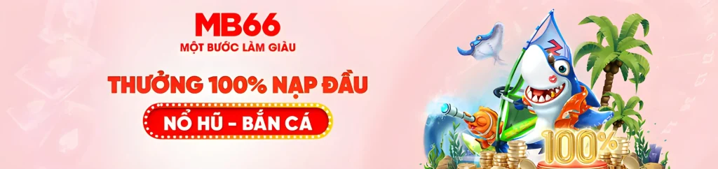 Mb66km khuyến mãi 100% khi nạp tiền